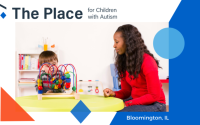 The Place for Children with Autism Announces Opening of Bloomington-Normal Location