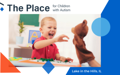 The Place for Children with Autism Announces Opening of Lake in the Hills Location